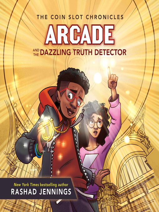 Title details for Arcade and the Dazzling Truth Detector by Rashad Jennings - Available